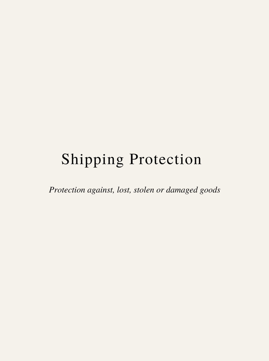 Shipping Protection Add-On - protection against loss, damage or theft.